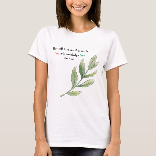 T-shirt Maya Angelou Citation Aucun de nous n'est libre (Devant)
