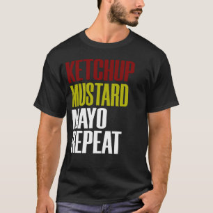 T-shirt Mayo Mustard Ketchup Répéter les sédiments amus