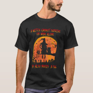 T-shirt Mb Witch Cannot Survive On Wine Needs A Pug Hallow