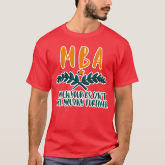 T-shirt MBA Quand vos Bs ne peuvent plus vous emmener fill