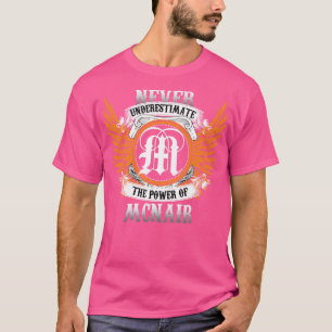 T-shirt Mcnair Name Shirt Ne Sous-Estime Jamais Le Pouvoir