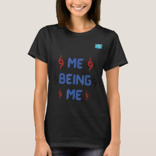 T-shirt Me Being Me Citer Self Care Self Love Simple Bein