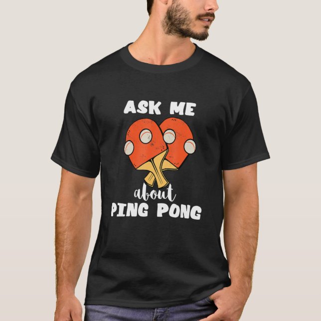 T-shirt Me Demander À Ping Pong Table Tennis Game Paddleba (Devant)