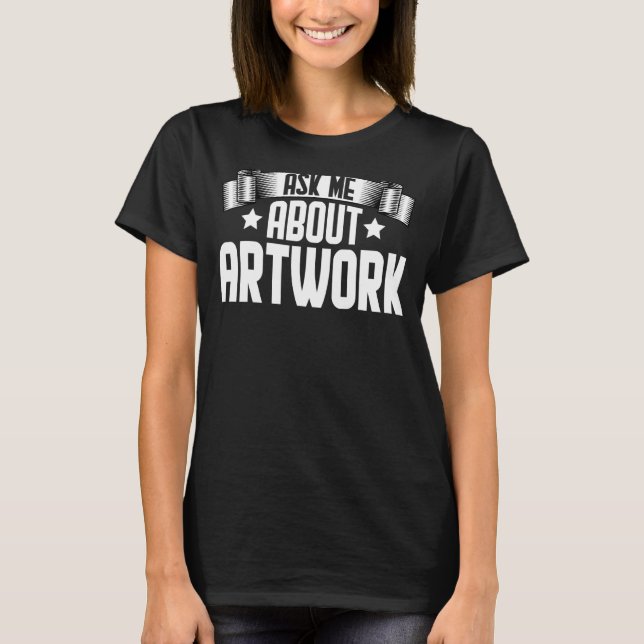 T-shirt Me Demander À Propos Artiste Artiste (Devant)
