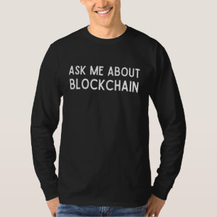 T-shirt Me Demander À Propos De Blockchain CryptoCurrency