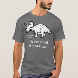 T-shirt Me demander à propos de DinosaursTShirt