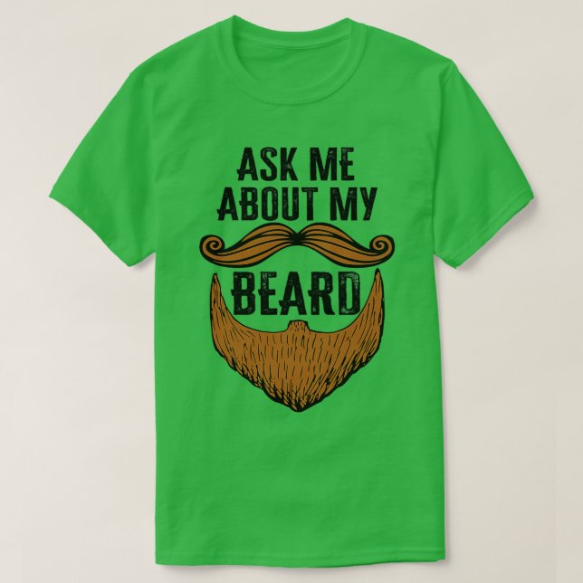 T-shirt Me Demander À Propos De Ma Beard Funny Beard Ba (Design devant)
