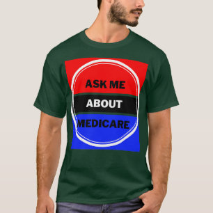 T-shirt Me Demander À Propos De Medicare 6
