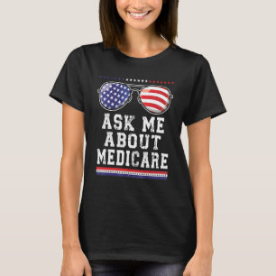 T-shirt Me demander à propos de Medicare Assurance Agent B