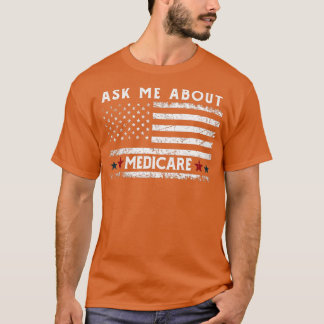 T-shirt Me demander à propos de Medicare Health Insurance 