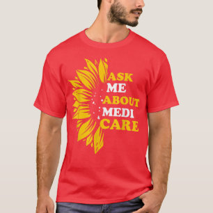 T-shirt Me demander à propos de Medicare Health Insurance 