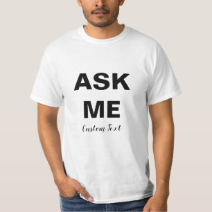 T-shirt Me demander du texte noir personnalisable