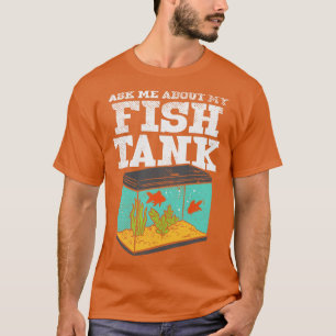 T-shirt Me Demander Mon Réservoir De Poisson