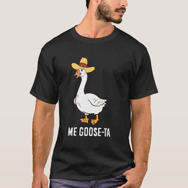 T-shirt Me Goose Ta Mexicaine Drôle Espagnol Goose Pun (Devant)