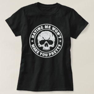 T-shirt Me haïr ne te rendra pas jolie