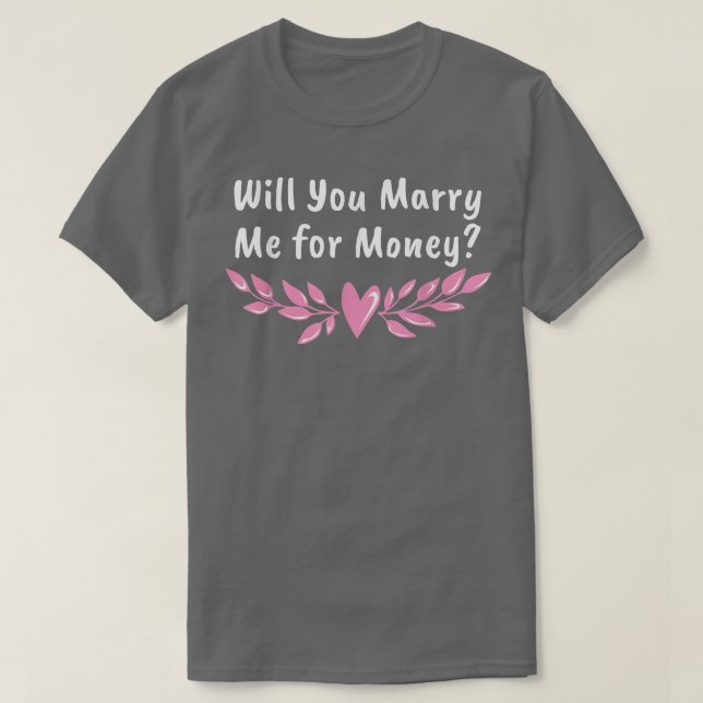 T-shirt Me marierez-vous avec Mariage d'argent Sarcastique (Design devant)