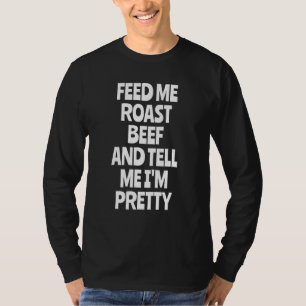 T-shirt Me nourrir Rôti Boeuf Rôti Boeuf