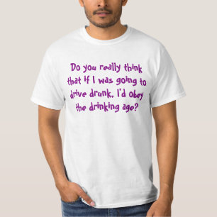 T-shirt Me pensez-vous vraiment obéiriez-vous l'âge légal