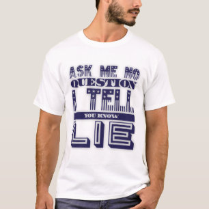 T-shirt Me Poser Aucune Question Drôle Citation Bleu Text