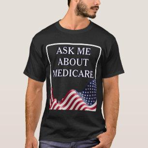 T-shirt Me questionner sur Medicare