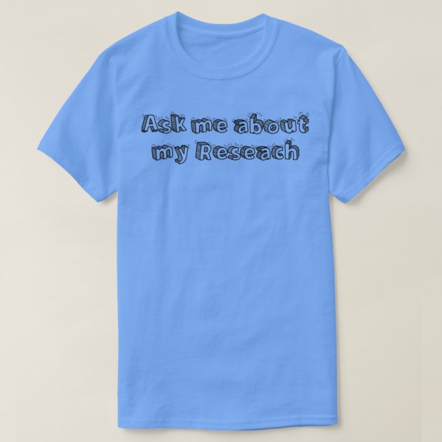 T-shirt Me questionner sur mes recherches (Design devant)