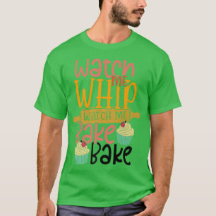 T-shirt Me Regarder WWatch Me Bake Bake Cake Bake Baking C
