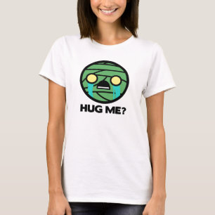 T-shirt Me serrer dans mes bras ?