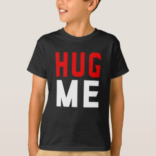 T-shirt Me serrer dans mes bras