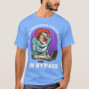 T-shirt Me Tweaking Un Plug-in Sur Bypassamusant Music Pro