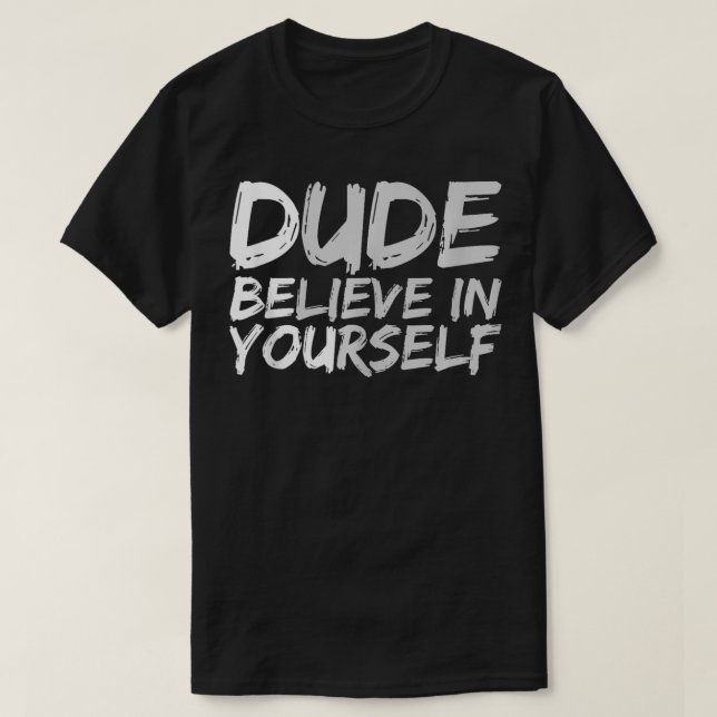T-shirt mec crois en ton message positif de smotivation (Design devant)