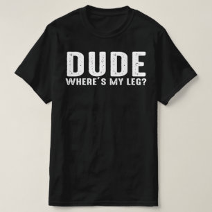 T-shirt mec où est ma jambe