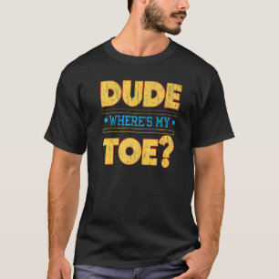 T-shirt Mec où est mon orteil Amputation Amputation Fauteu
