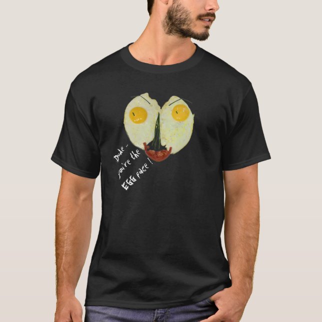 T-shirt Mec Tu es le visage de l'oeuf (Devant)