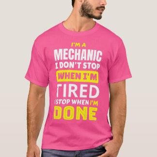 T-shirt Mécanique Je ne m'arrête pas quand je suis fatigué