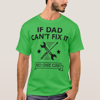 T-shirt Mécanique Si papa ne peut pas le réparer Personne 