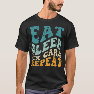 T-shirt Mechanic Eat Sleep Fix Cars Repeat Mechanic Men