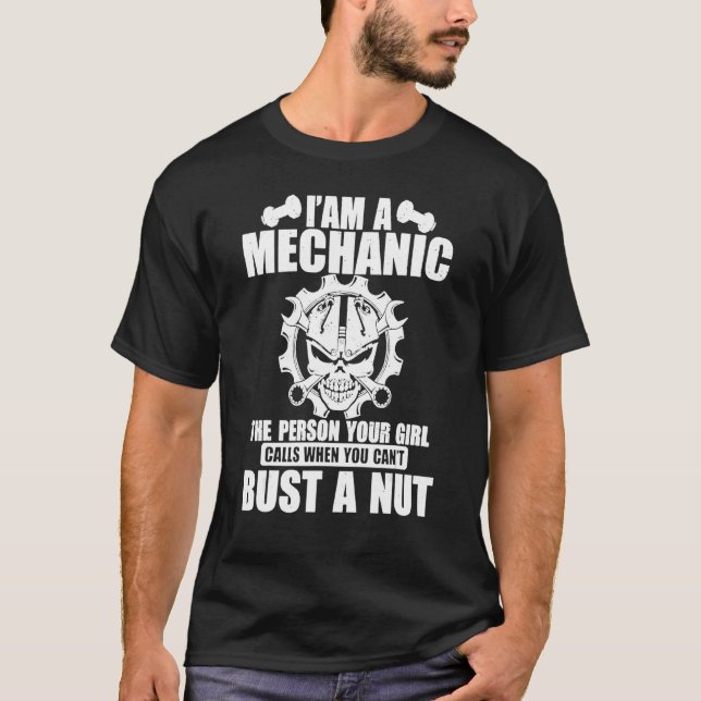 T-shirt Mechanic I'm A Mechanic The Person Your Girl  Bust (Devant)