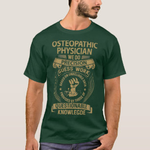 T-shirt Médecin ostéopathique Nous faisons Précision Gift 
