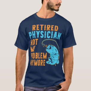 T-shirt Médecin retraité Pêcheur Aîné Retraite 1877