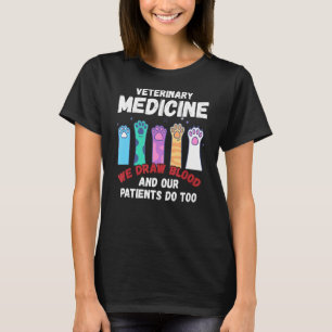 T-shirt Médecine Vétérinaire Nous Tirons Du Sang Nos Patie