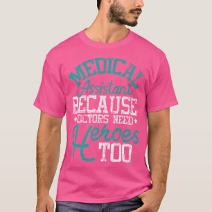 T-shirt Médecins ont besoin de héros - Assistant Médicale