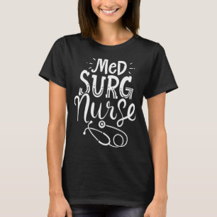 T-shirt Medical Surgical Nurse Med Surg Nursemedical, surg