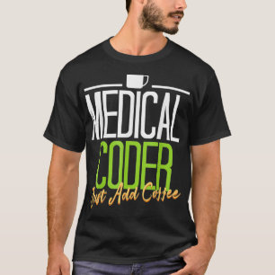 T-shirt Médicale Coder s chemise Coder Médicale Ajouter Co