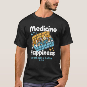 T-shirt Médicament pour le bonheur Australian Cattle Dog D