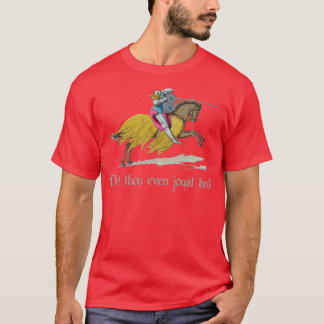 T-shirt Medieval Knight do You Even Joust Bro