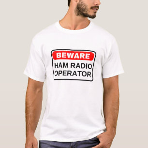T-shirt Méfiez-vous Amateur Ham Radio opérateur chemise