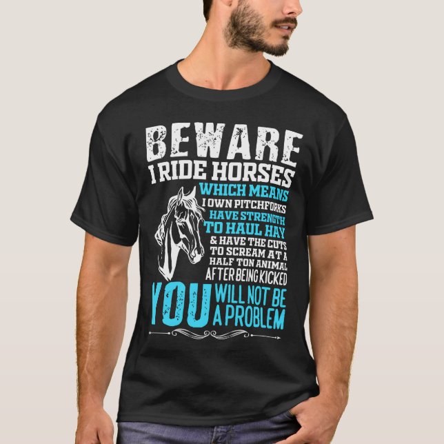 T-shirt Méfiez-vous I Ride Horses Funny Cheval Cheval Chev (Devant)