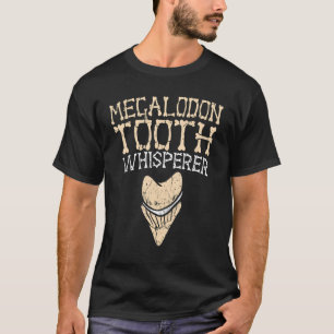 T-shirt Megalodon Tooth Whisperer Fossil Teeth Hunter