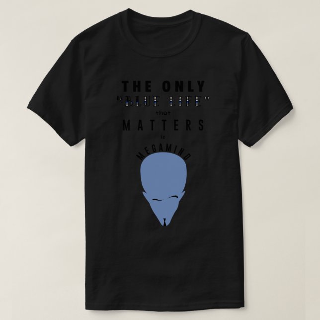 T-shirt Megamind Blue Life (Design devant)