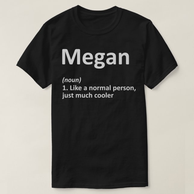 T-shirt MEGAN Définition Personnalized Nom Funny Birthday (Design devant)